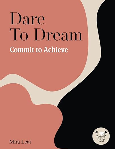 Dare to dream - Commit to achieve: Link & achieve edition